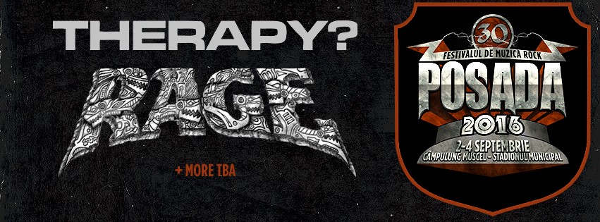 Therapy? și Rage sunt primele trupe confirmate la Posada Rock 2016. Amanunte despre inscrierea formatiilor in concurs